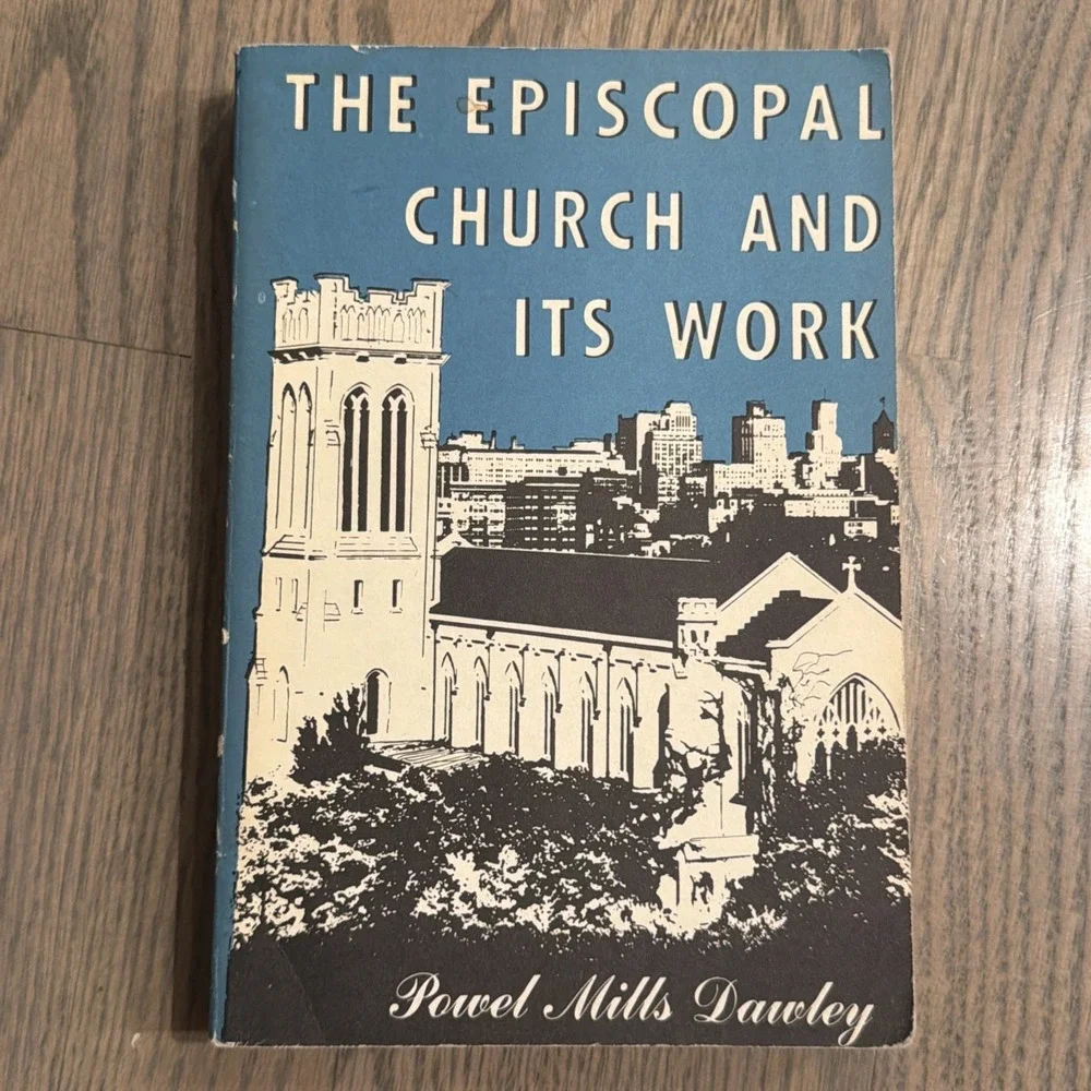 The Episcopal Church and Its Work Powel Mills Dawley 1955 1st Edition Pb